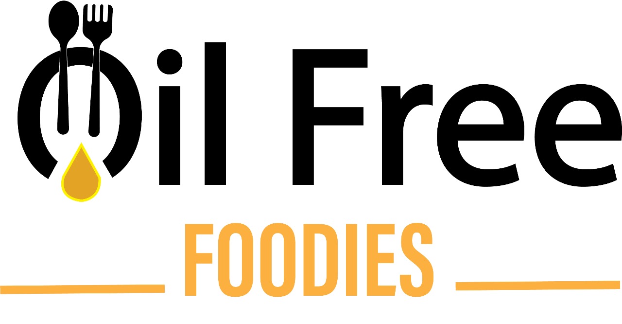 Oil free foodies